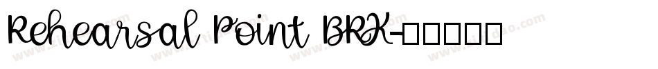 Rehearsal Point BRK字体转换